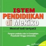 Sistem Pendidikan di Meksiko: Panduan Lengkap dari Prasekolah Hingga Universitas