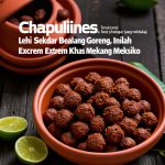 Chapulines: Lebih dari Sekadar Belalang Goreng, Inilah Camilan Ekstrem Khas Meksiko yang Wajib Dicoba
